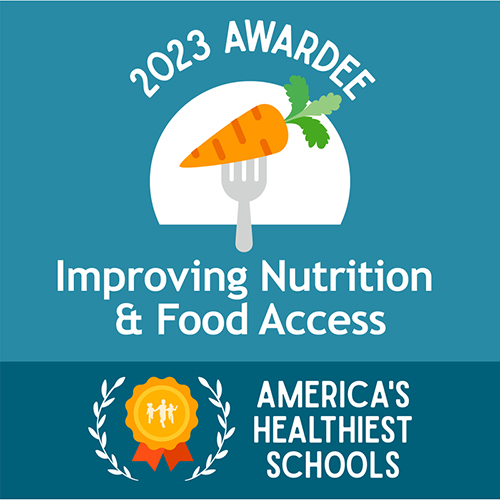 America's Healthiest Schools - 2023 Awardee - Improving Nutrition and Food Access