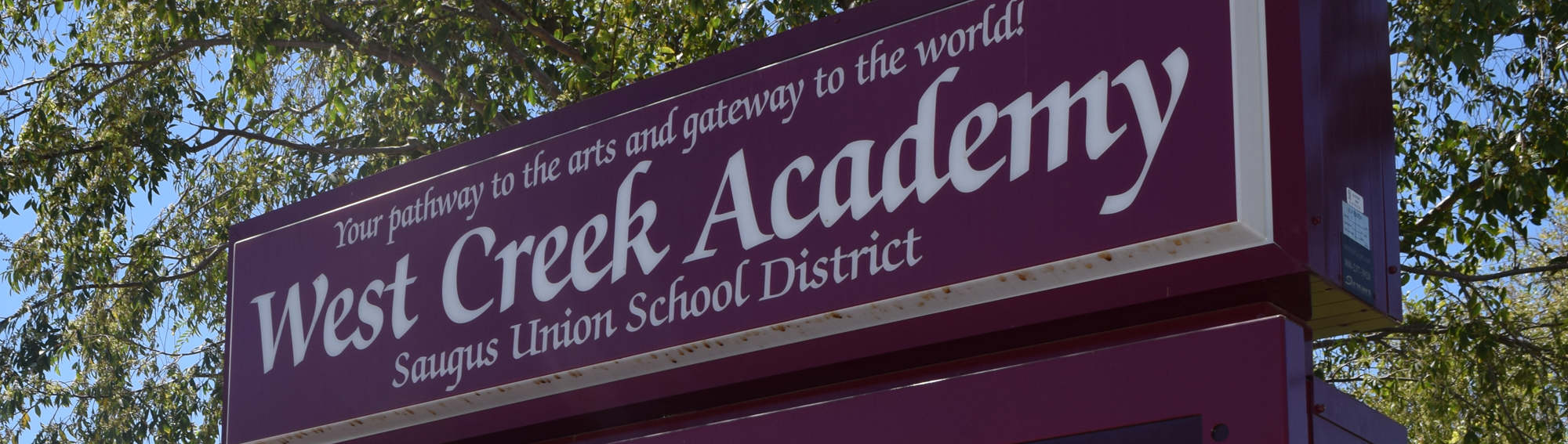 sign that reads-Your pathway to the arts and gateway to the world! West Creek Academy Saugus Union School District